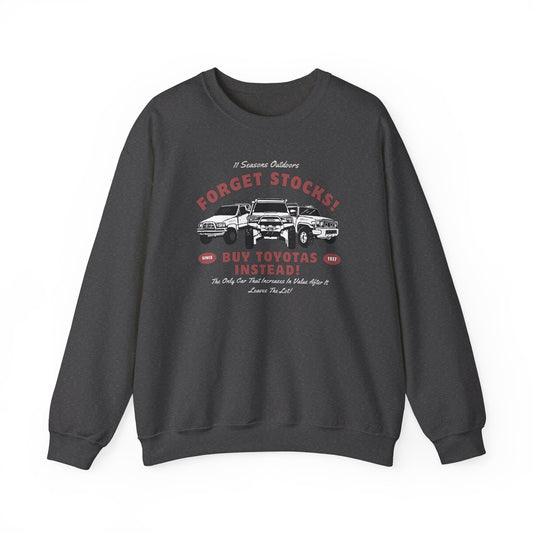 "Forget Stocks! Buy Toyotas Instead!" Crewneck Sweatshirt