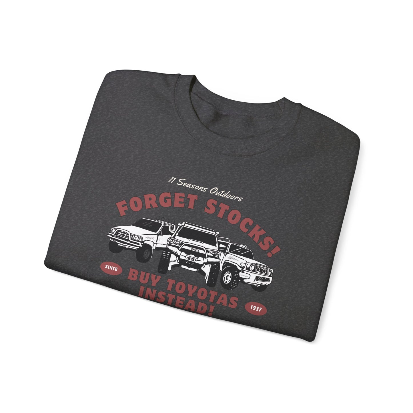 "Forget Stocks! Buy Toyotas Instead!" Crewneck Sweatshirt